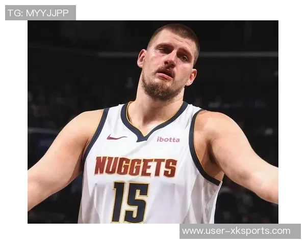 约基奇调侃戈登引发争议队内核心关系岌岌可危 约基奇调侃戈登引发争议队内核心关系岌岌可危