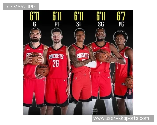 火箭队锋线实力惊人潜在首发身高与臂展均超常引发关注 火箭队锋线实力惊人潜在首发身高与臂展均超常引发关注